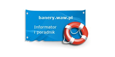 Informator i poradnik na stronie www.banery.waw.pl